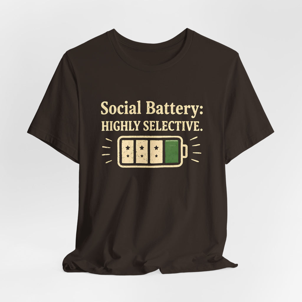 Social Battery Highly Selective T-Shirt  Funny Know Your Worth Tee - WrinkledHippie