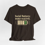 Social Battery Highly Selective T-Shirt  Funny Know Your Worth Tee - WrinkledHippie
