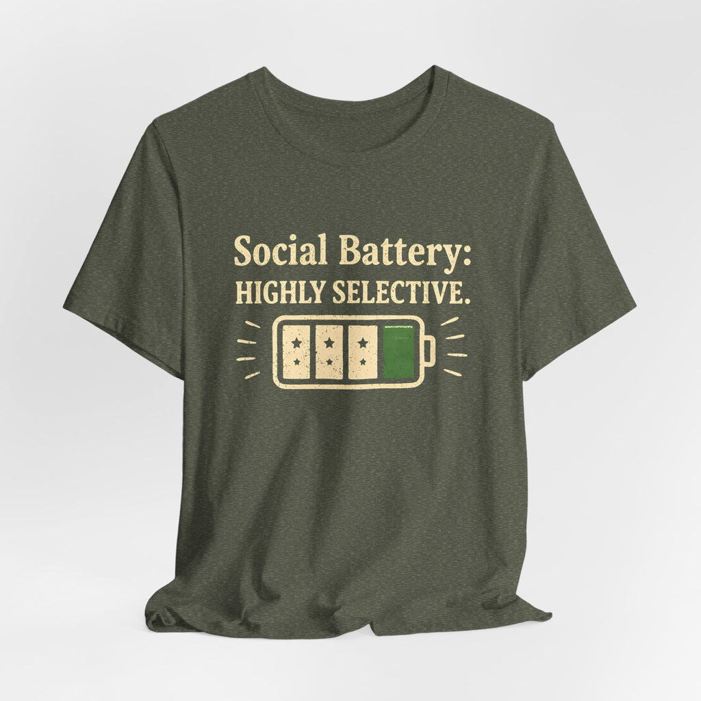 Social Battery Highly Selective T-Shirt  Funny Know Your Worth Tee - WrinkledHippie