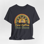 First Coffee Then Chaos Cat Coffee Retro T-Shirt - WrinkledHippie