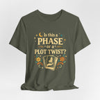 Funny Midlife Plot Twist T-Shirt — “Is This a Phase or a Plot Twist?”