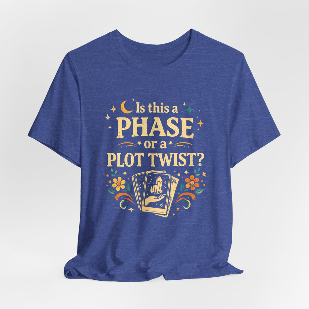 Funny Midlife Plot Twist T-Shirt — “Is This a Phase or a Plot Twist?”