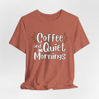 Coffee and Quiet Mornings T-Shirt | Cozy Morning Vibes - WrinkledHippie