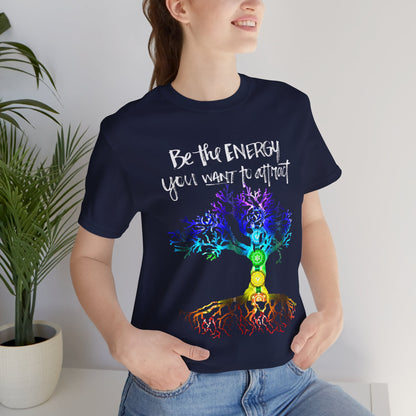 Be The Energy You Want To Attract T-Shirt