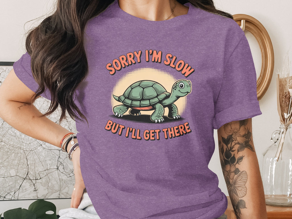 Sorry I'm Slow But I'll Get There T-Shirt