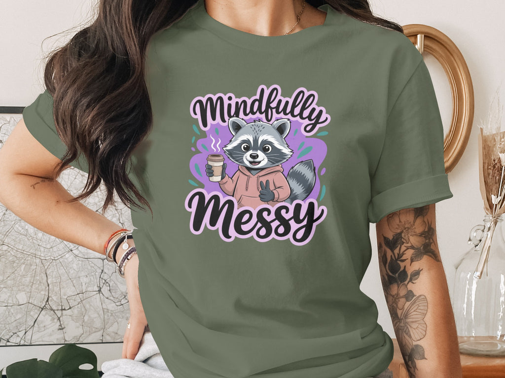 Mindfully Messy Cute Raccoon Holding Coffee T-Shirt