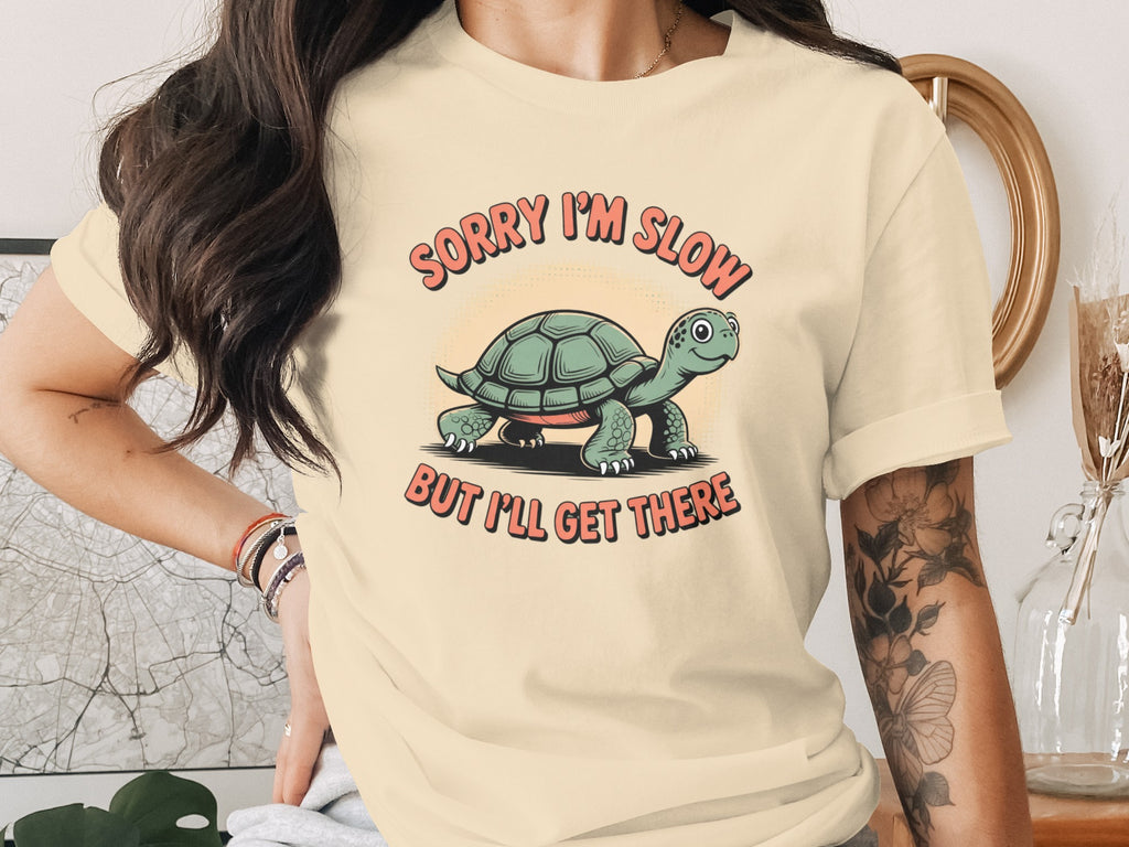 Sorry I'm Slow But I'll Get There Graphic T-shirt