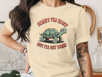 Sorry I'm Slow But I'll Get There Graphic T-shirt