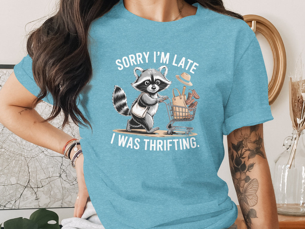 Sorry I'm Late I Was Thrifting Raccoon T-Shirt