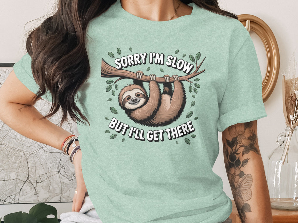 Sorry I'm Slow But I'll Get There Sloth Graphic Shirt