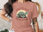 Sorry I'm Slow But I'll Get There Turtle Shirt