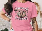 Sorry I'm Slow But I'll Get There Sloth Shirt